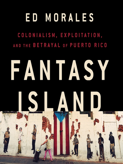 Title details for Fantasy Island by Ed Morales - Wait list